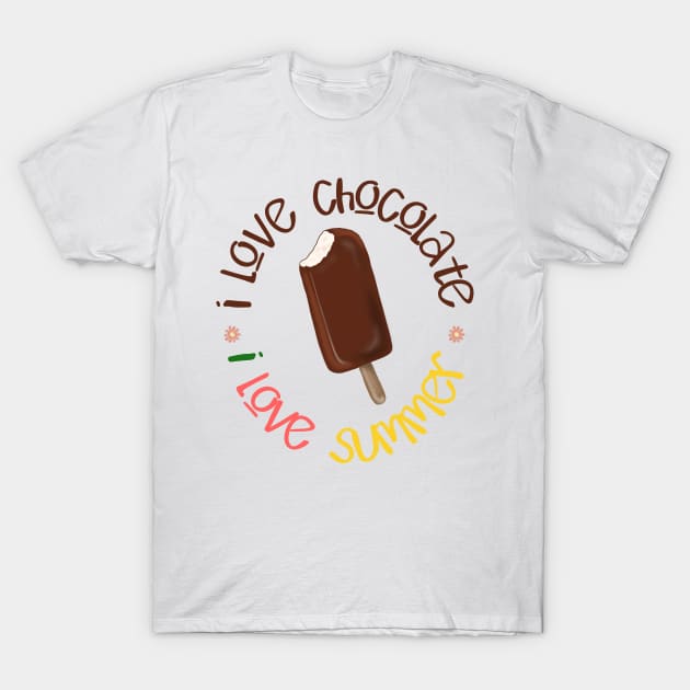 I love chocolate. I love summer. Ice Cream. T-Shirt by Tigra